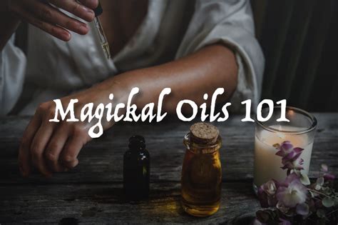 Magickal Aromatherapy: Combining Essential Oils with Spellwork for Powerful Results